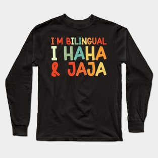 I’m Bilingual Haha and Jaja Spanish Teacher Long Sleeve T-Shirt